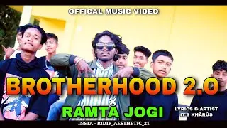 REAL KHÃRÛS - BROTHERHOOD 2.O × RAMTA JOGI | PROD.BY VIBHOR BEATS | OFFICIAL MUSIC VIDEO |
