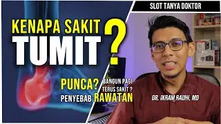KENAPA SAKIT TUMIT KAKI? Penyebab dan Punca Sakit Tumit Kaki. Cara Hilangkan Sakit Tumit Kaki