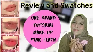 Review Swatches and One Brand Make Up Tutorial Pink Flash mulai dari 9 ribu
