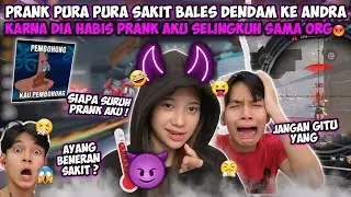 PRANK PURA PURA SAKIT BALES DENDAM KE ANDRA KARNA DIA HABIS PRANK AKU SELINGKUH SAMA ORG😡