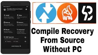 How To Build Any Custom Recovery For Your Android Phone! Compile Recovery From Source Without PC
