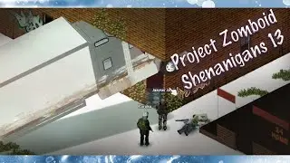 Project Zomboid - How to bring home a Semi Truck (Multiplayer Shenanigans 13)