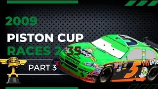2009 Piston Cup Races 25-35