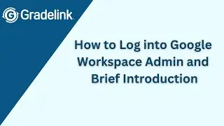 How to Log into Google Workspace Admin and Brief Introduction
