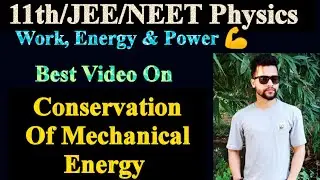 Conservation Of Mechanical Energy || Work, Power & Energy || 11th/JEE/NEET Physics
