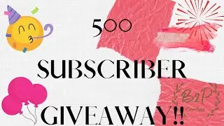 500 SUBSCRIBER GIVEAWAY!!