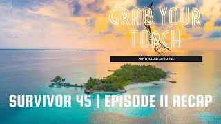 Survivor 45 | Episode 11 recap w/ Kaleb and Joel