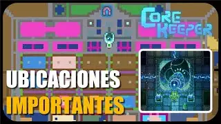 CORE KEEPER |🗺️ UBICACIONES Importantes ⛺️