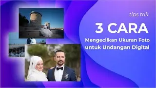 TIPS TRIK Mengecilkan (resize) Ukuran Foto Klien untuk Undangan Digital
