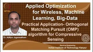 noc18-ee31-Lec 57 | Applied Optimization | Orthogonal Matching Pursuit (OMP) algorithm
