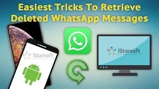 Easiest Tricks To Retrieve Deleted WhatsApp Messages