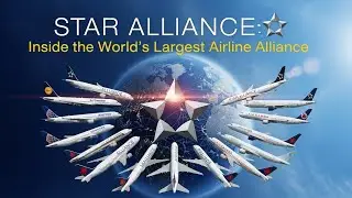 Star Alliance: Inside the World's Largest Airline Alliance