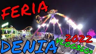 Feria de Denia 2022 - Atracciones de feria VLOG con vistas 360º