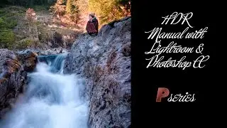 How to manually create a HDR picture in Lightroom & Photoshop CC