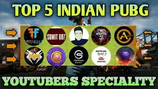 Top 5 Indian PUBG YouTubers & Their Specialities (2018)