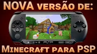 Nova versão de Minecraft para PSP! A mais bonita, mais estável e mais completa? CONFIRA!!! | PSP