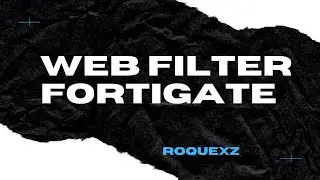 Aprenda sobre Web Filter - FortiGate Iniciante