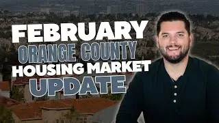 February Orange County Housing Market Update