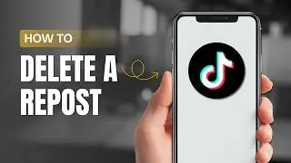 How To Delete a Repost on Tiktok?