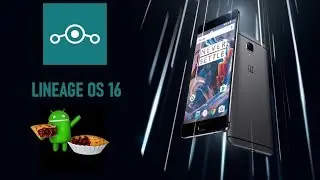 Lineage Official 16 [Pie|Android 9.0] For OnePlus 3/3T (Rain)