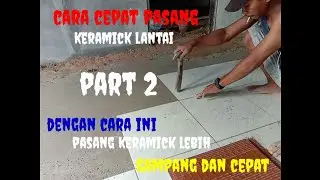 cara cepat pasang keramick lantai.bagi pemula part2