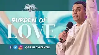 The Burden Of Love - Part 1 | Dag Heward-Mills