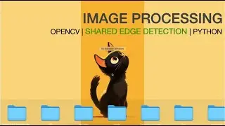Image Processing - Shared Edge Detection | Fun Project 