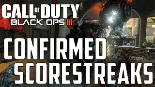 Black Ops 3 - CONFIRMED SCORESTREAKS