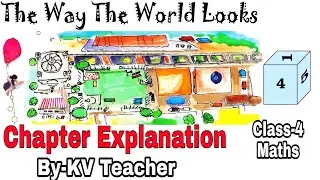 The Way The World Looks / Class-4 Maths NCERT Chapter 5 हिंदी Explanation Question Answer/KV Teacher