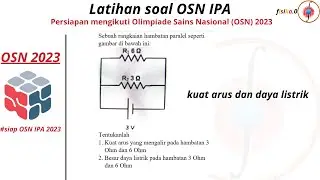 latihan soal olimpiade (OSN) IPA 2023:  arus dan daya listrik+ hukum kirchhoff