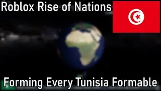 Forming Every Tunisia Formable! (Roblox Rise of Nations)