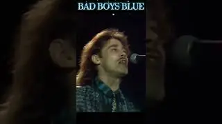 BAD BOYS BLUE