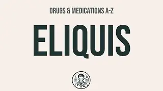 How to use Eliquis - Explain Uses,Side Effects,Interactions