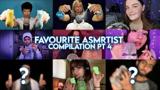 ASMR My Favourite  Asmrtist Compilation pt 4 (100% tingles)