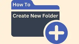 How to Create a New Folder on Windows PC