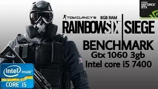 gtx 1060 3gb intel core i5 7400 I RAINBOW SIX SIEGE BENCHMARK