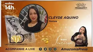 LAPIDANDO DIAMANTES com a convidada Cleyde Aquino