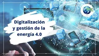 Digitalización y Gestión de la Energía 4.0