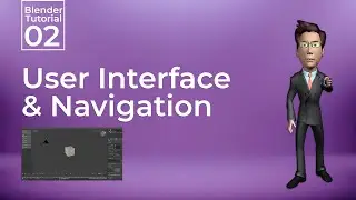 User Interface and Navigation in Blender | Beginner | Tutorial 02 | Part02 | HD