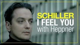 SCHILLER // „I Feel You
