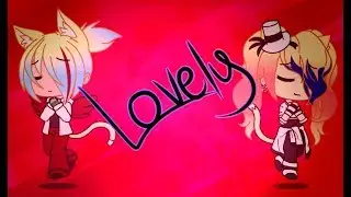 Gacha Life/GLMV/Lovely