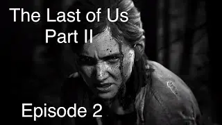The Last of Us Part II FULL GAME WALKTHROUGH #2
