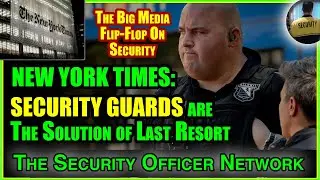 The Media is Flip-Flopping on Private Security Guards