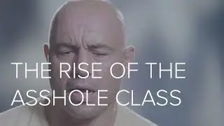 Joe Rogan: The Rise of the Asshole Class