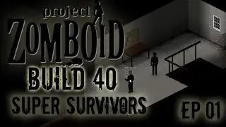 Modded PROJECT ZOMBOID | Super Survivors Mod | Ep 01 | Project Zomboid!