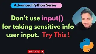 Sensitive Info User Input in Python | Advanced Python Series |