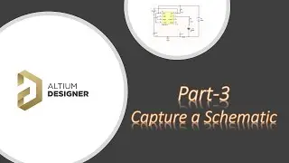 Altium Tutorial#3 – How to use components libraries and capture a complete schematic