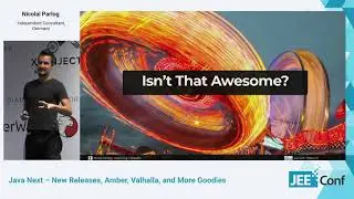 Java Next – New Releases, Amber, Valhalla, and More Goodies (Nicolai Parlog, Germany)