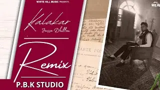 Kalakar Remix - JASSA DHILLON | Mad Mix | P.B.K Studio