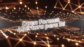 ABERTURA PARA DJ - Abertura Open Format 2023 - #Ouça com fones #FinalSurpreendente